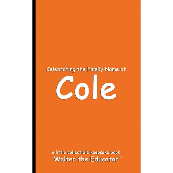 Celebrating Family Names Book Celebrating the Family Name of Cole, (Paperback)