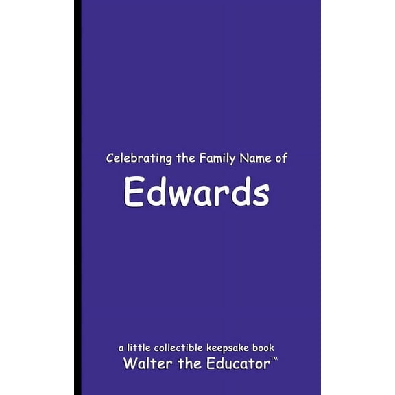 Celebrating Family Names Book Celebrating the Family Name of Edwards, (Paperback)