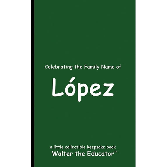 Celebrating Family Names Book Celebrating the Family Name of López, (Paperback)