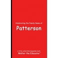 thumbnail image 1 of Celebrating Family Names Book Celebrating the Family Name of Patterson, (Paperback), 1 of 1