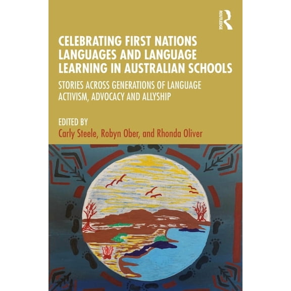 Celebrating First Nations Languages and Language Learning in Australian Schools: Stories Across Generations of Language , (Paperback)