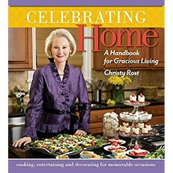 Pre-Owned Celebrating Home: A Handbook for Gracious Living (Hardcover) by Christy Rost, Rick Souders