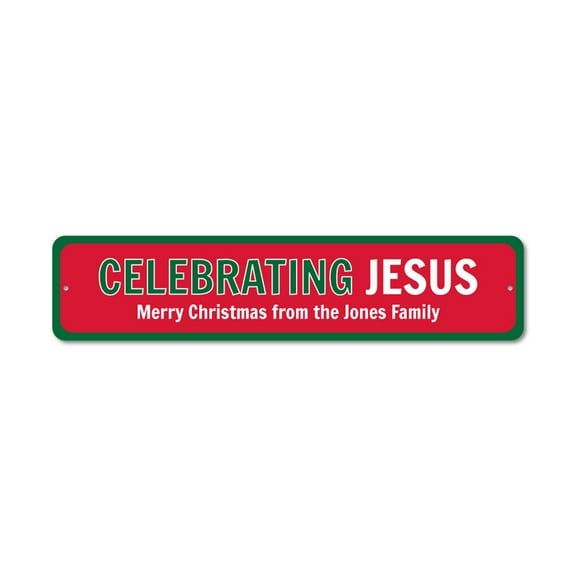 Celebrating Jesus Sign, Custom Merry Christmas Decor, Jesus Birthday Sign, Family Name Sign, Holiday Aluminum Sign - 4x18 inches