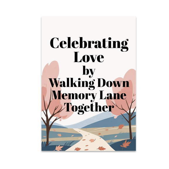 Celebrating Love by Walking Down Memory Lane Together - Couples Decor - 13x19 Poster Print