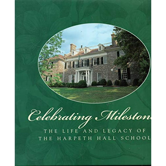 Pre-Owned Celebrating Milestones the Life & Legacy of the Harpeth Hall School Paperback