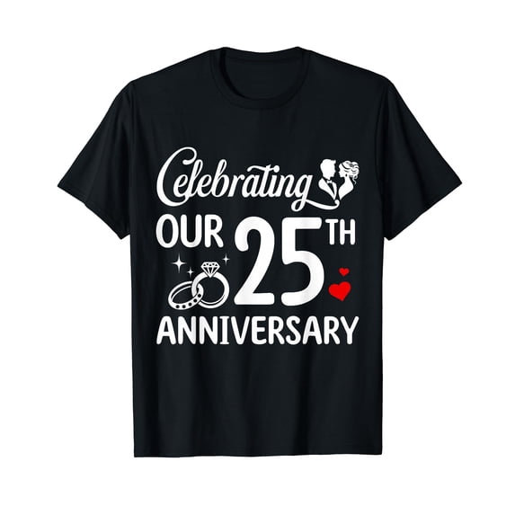 Celebrating Our 25th Wedding Anniversary Marriage 25 Years T-Shirt