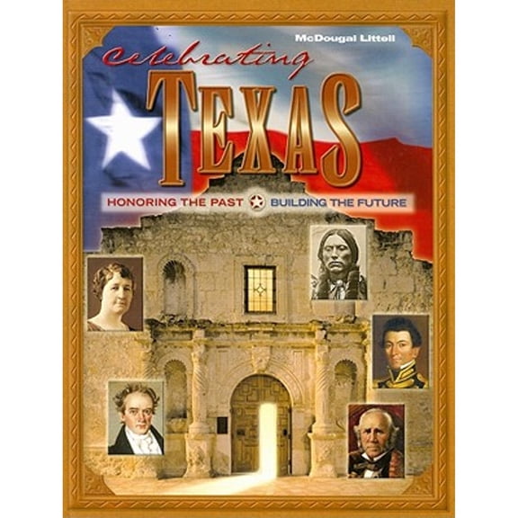 Pre-Owned Celebrating Texas: Honoring the Past and Building the Future (McDougal Littell Celebrating Texas) (Hardcover) 0618155120 9780618155125