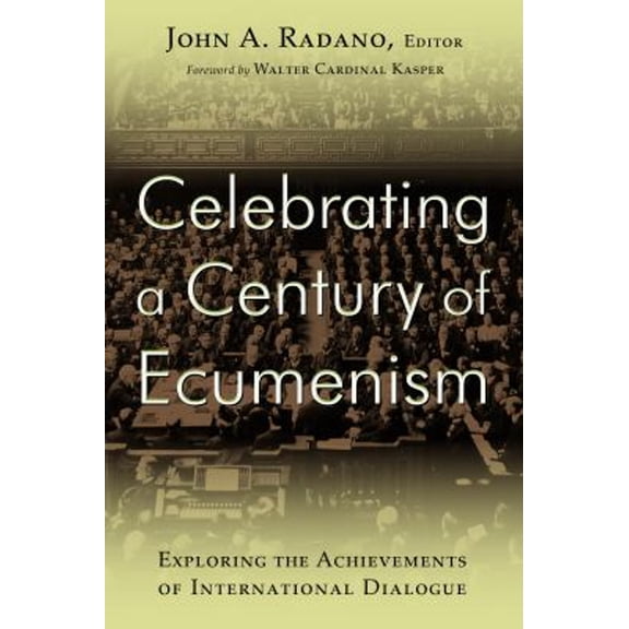 Pre-Owned Celebrating a Century of Ecumenism: Exploring the Achievements of International Dialogue, 9780802867056, 0802867057, Paperback, First Edition edition
