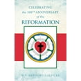 thumbnail image 1 of Celebrating the 500th Anniversary of the Reformation, (Paperback), 1 of 1