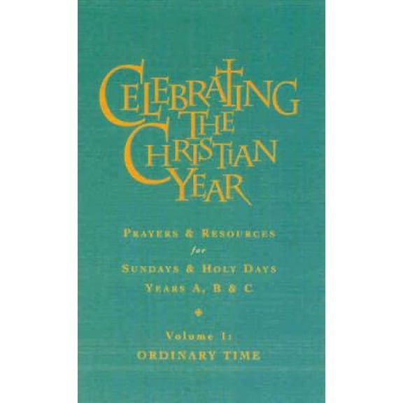 Pre-Owned Celebrating the Christian Year : Prayers and Resources for Sundays, Holy Days and Festivals - Years A, B and C 9781853115684 Used