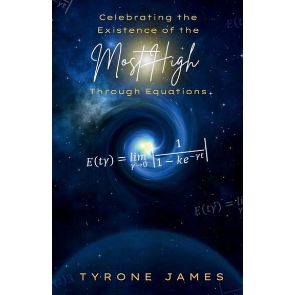 Celebrating the Existence of the Most High through Equations, (Paperback)