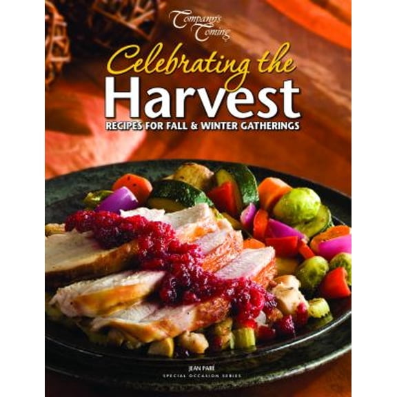 Pre-Owned Celebrating the Harvest : Recipes for Fall and Winter Gatherings (Paperback) 9781897477441