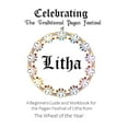 thumbnail image 1 of Celebrating the Traditional Pagan Festival of Litha: A Beginners Guide and Workbook for the Pagan Festival of Litha from, (Paperback), 1 of 1