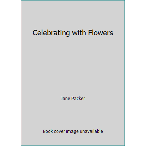 Pre-Owned Celebrating with Flowers (Hardcover) 0449902625 9780449902622