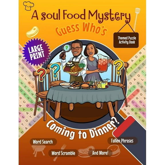 A Celebration of Black African American  A Soul Food Mystery Guess Who's Coming to Dinner? Themed Large Print Puzzle Activity Book: Brain Games for Black Af, (Paperback)