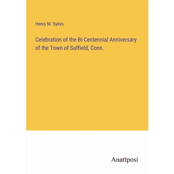 Celebration of the Bi-Centennial Anniversary of the Town of Suffield, Conn.