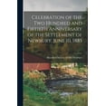 thumbnail image 1 of Celebration of the Two Hundred and Fiftieth Anniversary of the Settlement of Newbury, June 10, 1885 (Paperback), 1 of 1