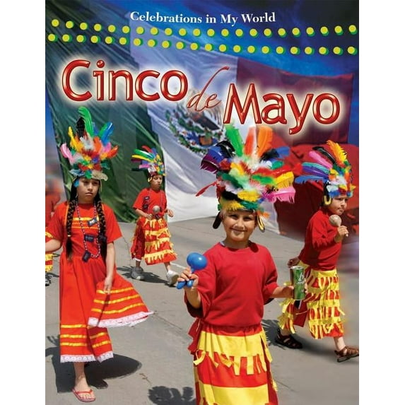 Celebrations in My World: Cinco de Mayo (Paperback)