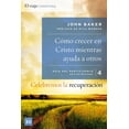 thumbnail image 1 of Celebremos La RecuperaciÃ³n El Celebremos la recuperaci��n Gu��a 4: C��mo crecer en Cristo mientras ayudas, (Paperback), 1 of 2