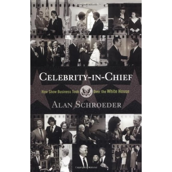 Pre-Owned Celebrity-In-Chief: How Show Business Took Over the White House (Hardcover) 081334137X 9780813341378