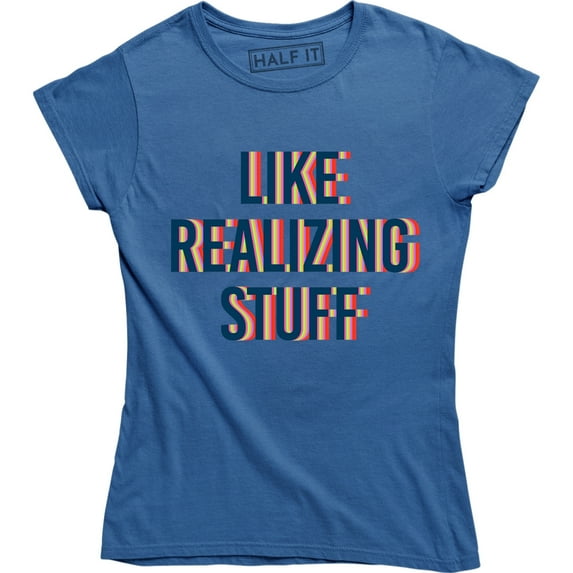 Celebrity Like realizing stuff Fashion Funny Slogan Outfit T-Shirt