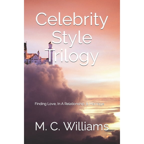 Celebrity Style: Celebrity Style : Finding Love, In A Relationship, & Marriage (Series #1) (Paperback)