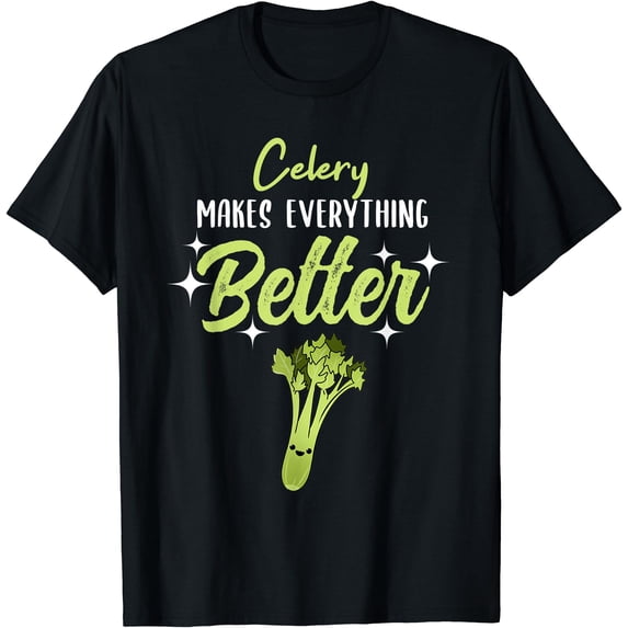 Celery Makes Everything Better T-Shirt - Walmart.com