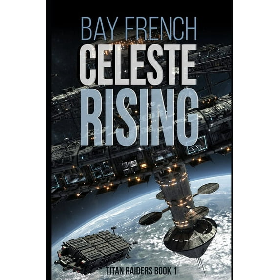 Celeste Rising : A Swashbuckling Space Adventure (Paperback)