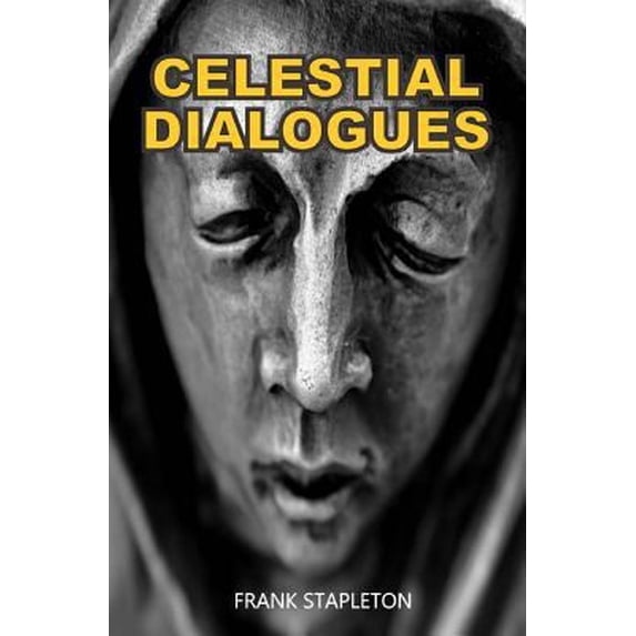 Pre-Owned Celestial Dialogues: Imagined conversations between Good and Evil? plus eleven more themes that can change your life. (Paperback) 0692692193 9780692692196