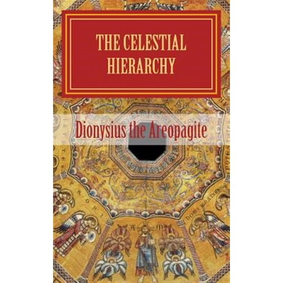 Celestial Hierarchy : De Coelesti Hierarchia