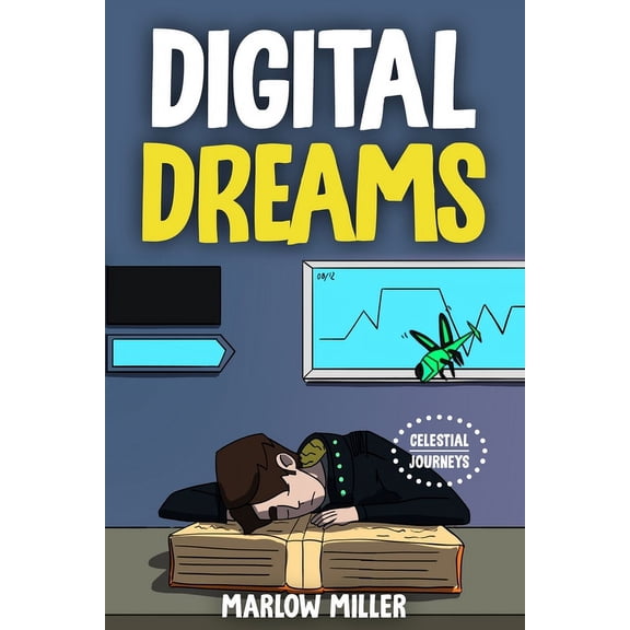 Celestial Journeys Digital Dreams, Book 4, (Paperback)