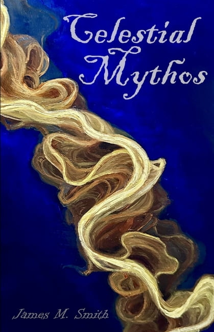 Celestial Mythos Celestial Mythos #1: A Short Story Collection, Book 1, (Paperback)