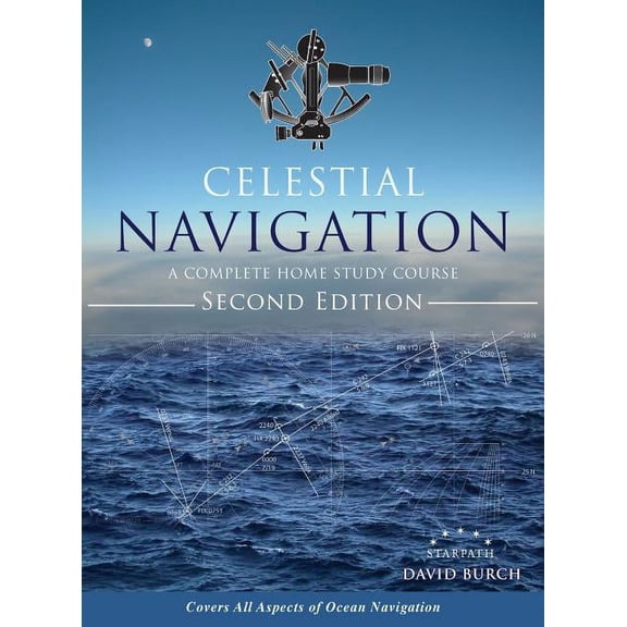 Celestial Navigation: A Complete Home Study Course, Second Edition, Hardcover, (Hardcover)