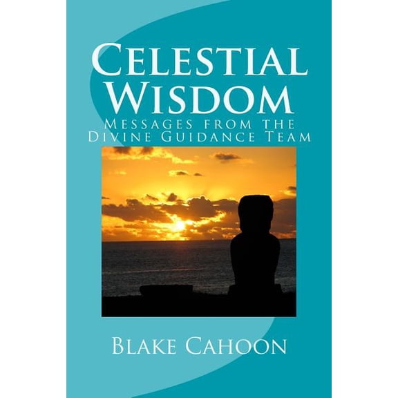 Celestial Wisdom: Messages from the Divine Guidance Team, (Paperback)