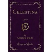 Celestina, Vol. 3 of 4 A Novel Classic Reprint