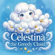 Celestina the Greedy Cloud, Paperback