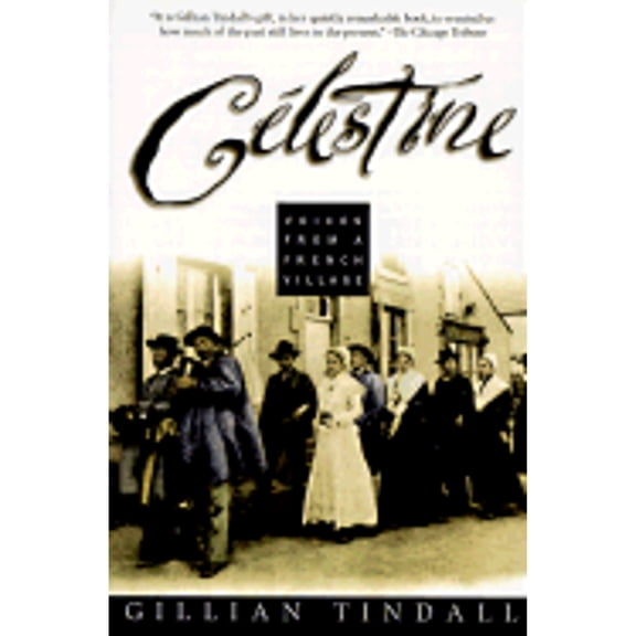 Pre-Owned Celestine: Voices from a French Village (Paperback) by Gillian Tindall