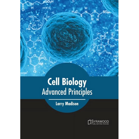 Cell Biology: Advanced Principles, (Hardcover)