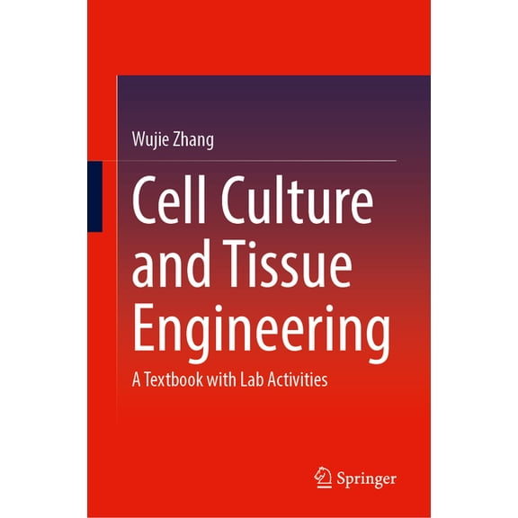 Cell Culture and Tissue Engineering: A Textbook with Lab Activities, (Hardcover)