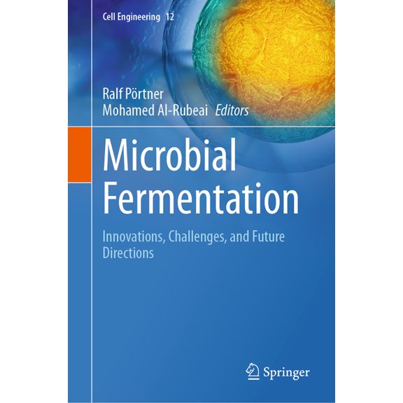 Cell Engineering Microbial Fermentation: Innovations, Challenges, and Future Directions, Book 12, (Hardcover)