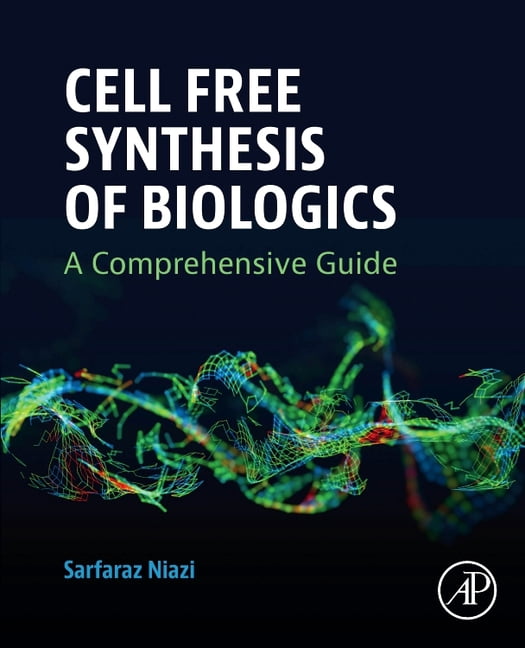 Cell Free Synthesis of Biologics: A Comprehensive Guide, (Paperback)