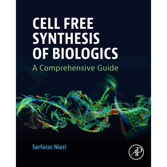 Cell Free Synthesis of Biologics: A Comprehensive Guide, (Paperback)