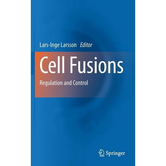 Cell Fusions: Regulation and Control, (Hardcover)