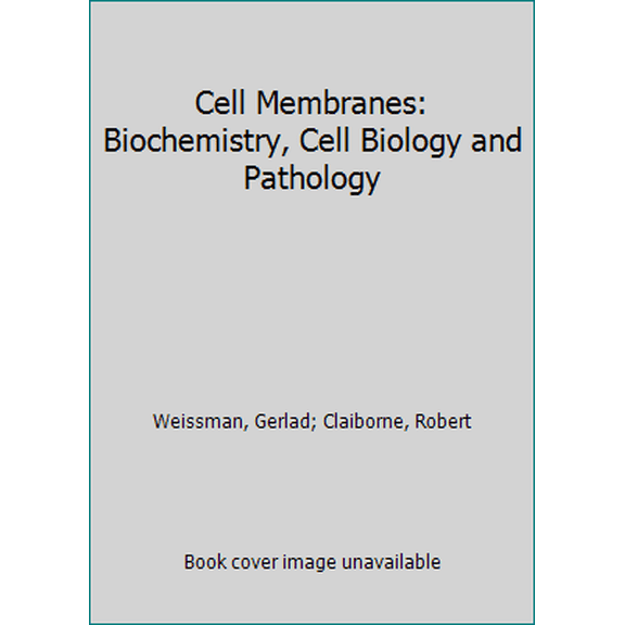 Pre-Owned Cell Membranes: Biochemistry, Cell Biology and Pathology (Hardcover) 0913800066 9780913800065