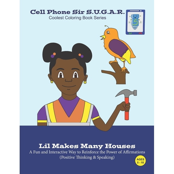 Cell Phone Sir S.U.G.A.R. Lil Makes Many Houses: Power of Affirmations (Positive Thinking & Speaking), Book 1, (Paperback)