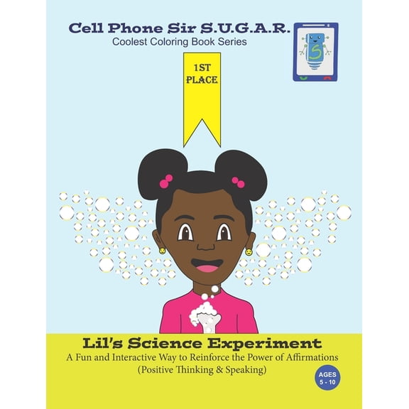 Cell Phone Sir S.U.G.A.R. Lil's Science Experiment: Power of Affirmations (Positive Thinking & Speaking), Book 2, (Paperback)