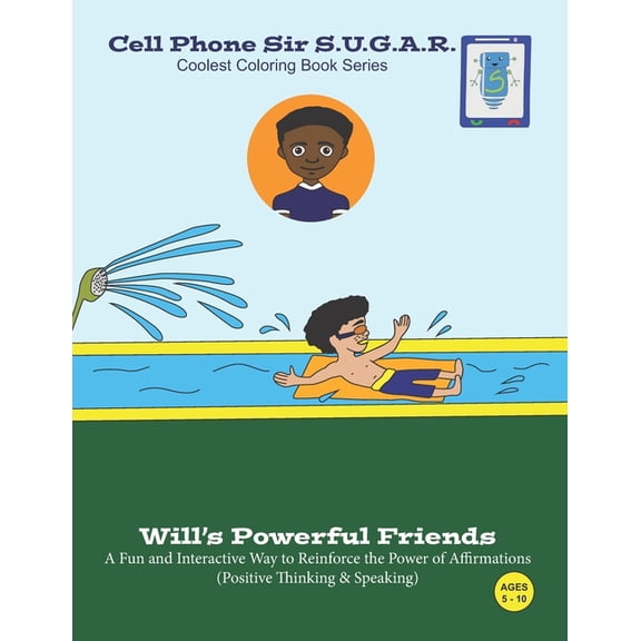 Cell Phone Sir S.U.G.A.R. Will's Powerful Friends: Power of Affirmations (Positive Thinking & Speaking), Book 6, (Paperback)