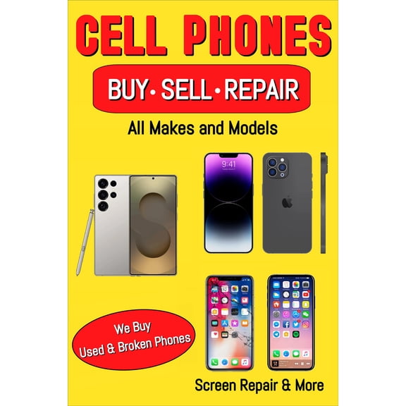 Cell Phones Buy Sell Repair All Makes and Models Advertising Poster Sign