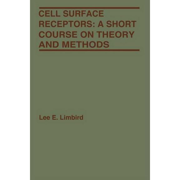 Cell Surface Receptors: A Short Course on Theory and Methods, (Paperback)