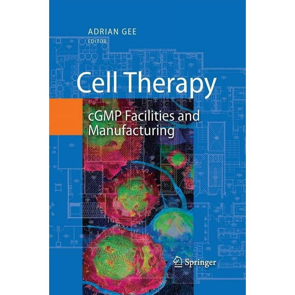 Cell Therapy: Cgmp Facilities and Manufacturing, (Paperback)